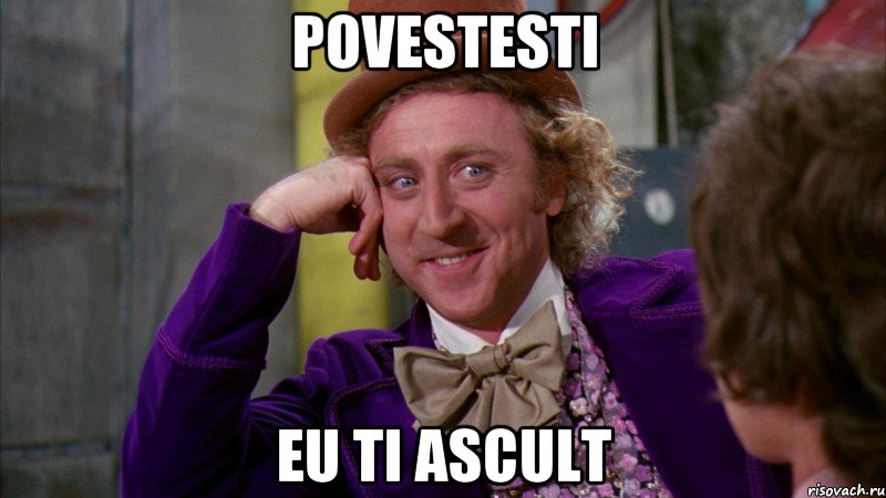 povestesti eu ti ascult, Мем Ну давай расскажи (Вилли Вонка)