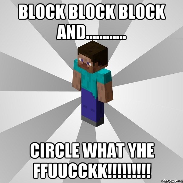 block block block and............ circle what yhe ffuucckk!!!