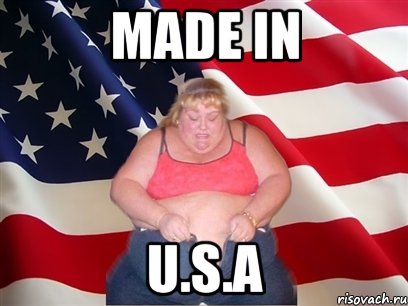 made in u.s.a, Мем Толстая американка