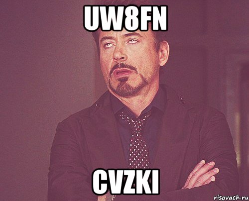 uw8fn cvzki, Мем твое выражение лица