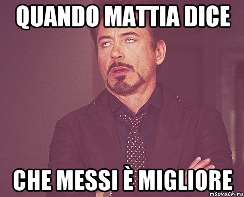 quando mattia dice che messi è migliore, Мем твое выражение лица