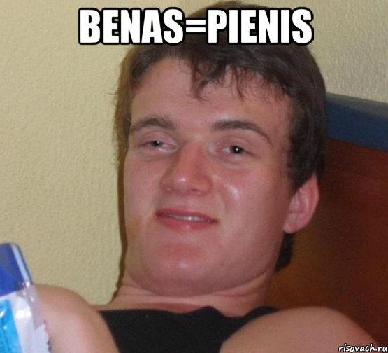 benas=pienis , Мем 10 guy (Stoner Stanley really high guy укуренный парень)