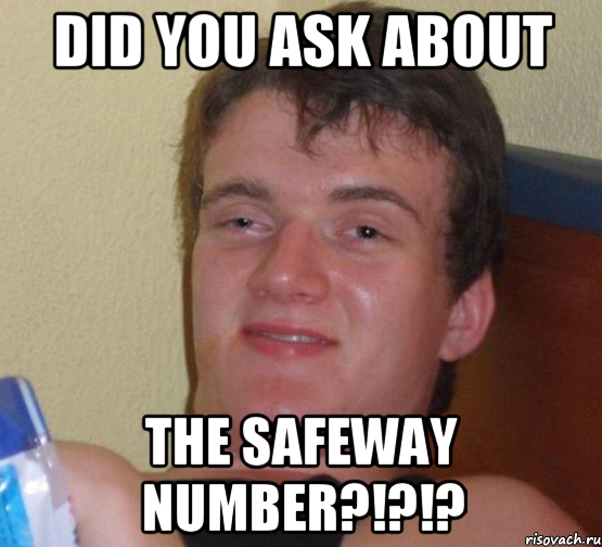 did you ask about the safeway number?!?!?, Мем 10 guy (Stoner Stanley really high guy укуренный парень)