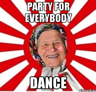 PARTY FOR EVERYBODY DANCE