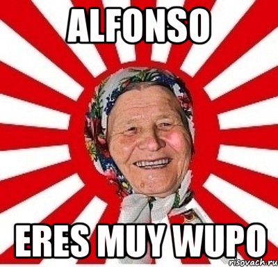 Alfonso Eres muy wupo, Мем  бабуля