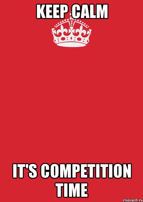 keep calm it's competition time, Комикс Keep Calm 3