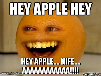 hey apple hey hey apple.... nife.... aaaaaaaaaaaa!!!, Мем Надоедливый апельсин