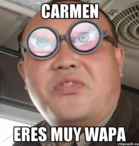 Carmen Eres muy wapa, Мем Очки ннада А чётки ннада