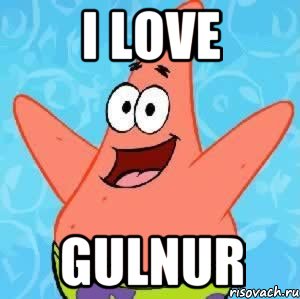 i love gulnur, Мем Патрик