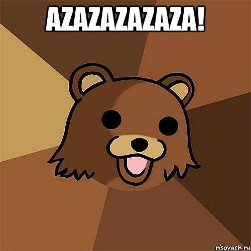 azazazazaza! 