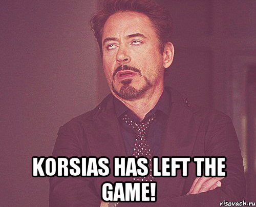  korsias has left the game!, Мем твое выражение лица