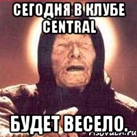 Сегодня в клубе CenTraL Будет весело., Мем Ванга (цвет)