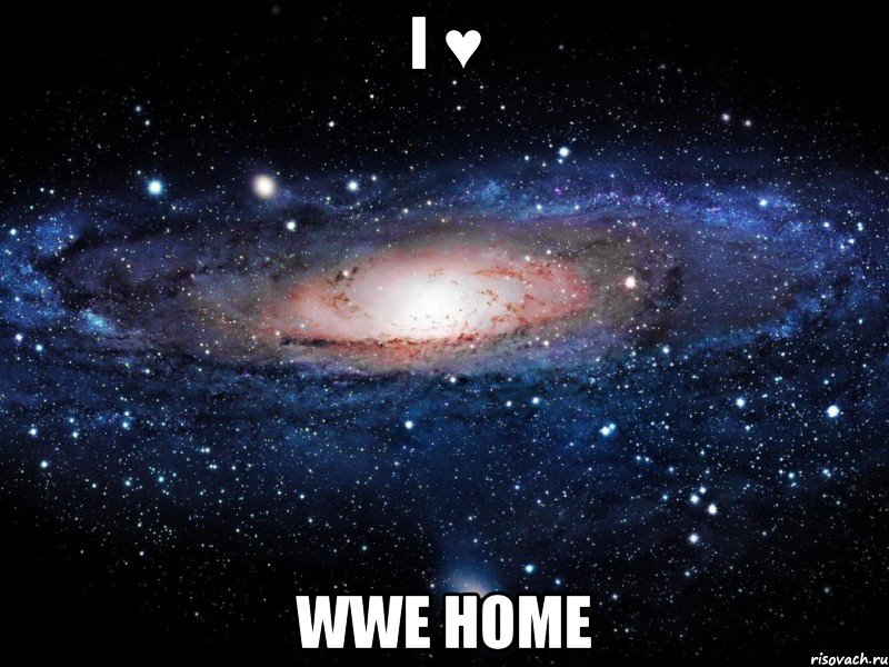 i ♥ wwe home, Мем Вселенная