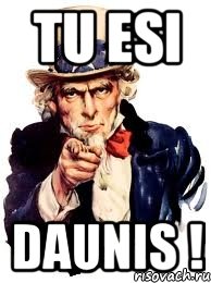 Tu esi DAUNIS !, Мем а ты