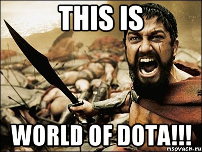 THIS IS World of Dota!!!, Мем Это Спарта