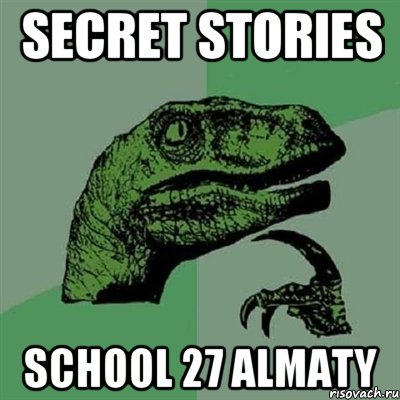 Secret Stories School 27 Almaty, Мем Филосораптор