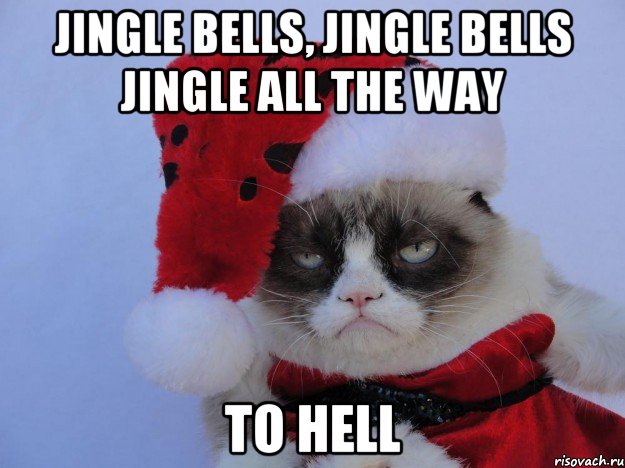 Jingle bells, jingle bells Jingle all the way to hell, Мем   С нг кароч