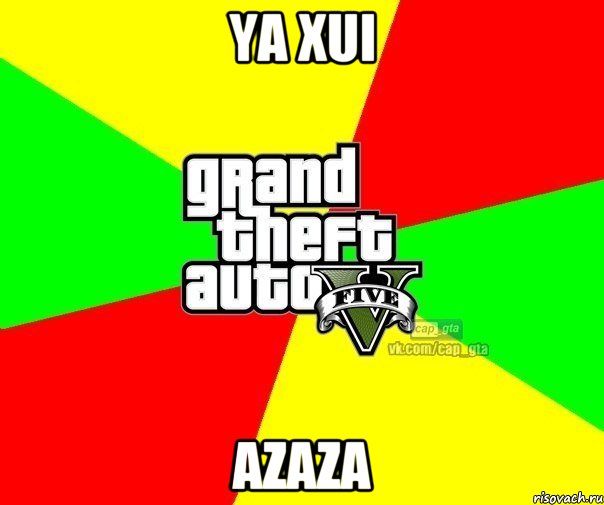 YA XUI AZAZA, Мем  GTA Vcapgta