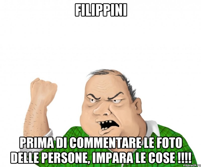 FILIPPINI prima di commentare le foto delle persone, impara le cose !!!!, Мем мужик