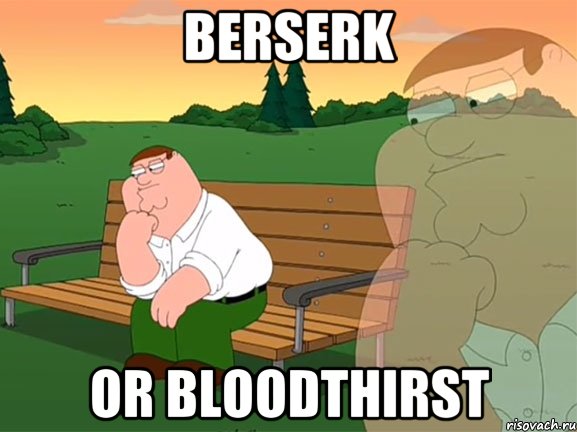 Berserk or Bloodthirst, Мем Задумчивый Гриффин