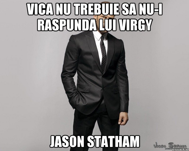 Vica nu trebuie sa nu-i raspunda lui Virgy Jason Statham, Мем  стетхем