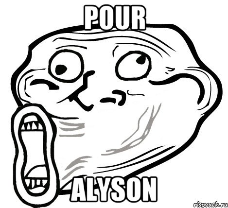 pour alyson, Мем  Trollface LOL