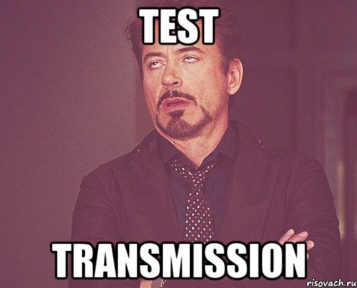 TEST TRANSMISSION, Мем твое выражение лица