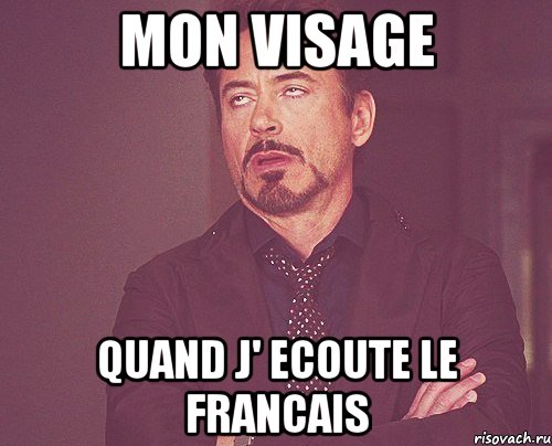 mon visage quand j' ecoute le francais, Мем твое выражение лица