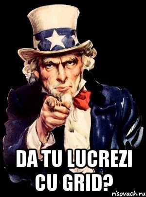  Da tu lucrezi cu grid?, Мем а ты