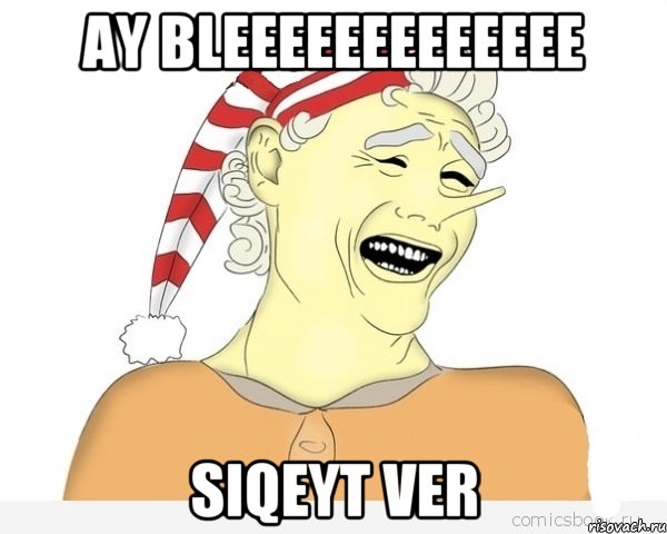 ay bleeeeeeeeeeeee siqeyt ver, Мем буратино