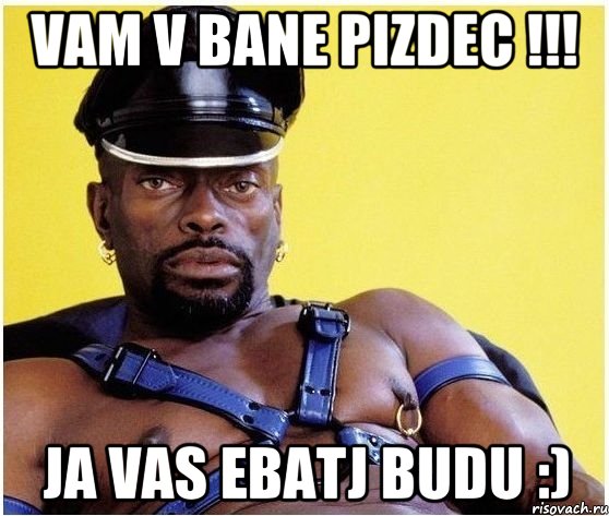 vam v bane pizdec !!! ja vas ebatj budu :), Мем Черный властелин