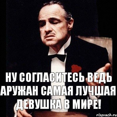 Ну согласитесь ведь Аружан самая лучшая девушка в МИРЕ!, Комикс Дон Вито Корлеоне 1