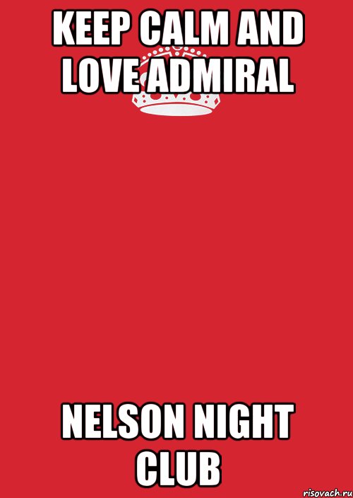 KEEP CAlM AnD LOVE ADMIRAl NELson night Club, Комикс Keep Calm 3