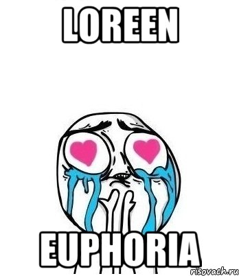 LOREEN EUPHORIA, Мем Влюбленный