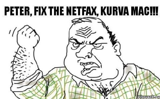 Peter, fix the NetFax, kurva mac!!!, Комикс Мужик блеать