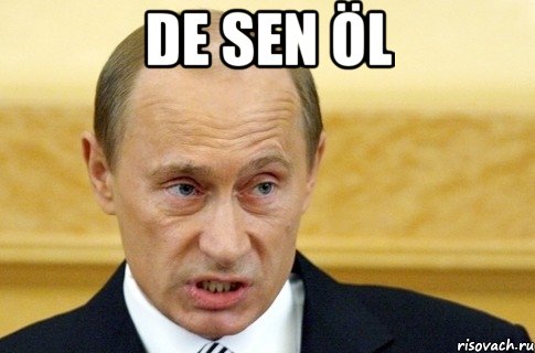 De sen öl , Мем путин