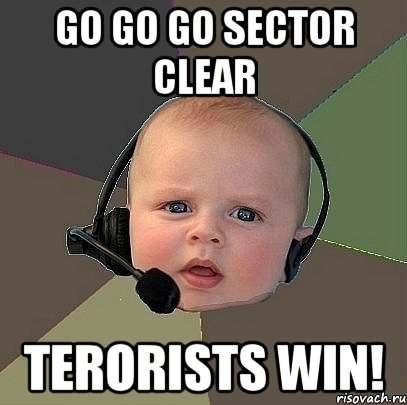 go go go sector clear terorists win!, Мем  Ребенок на связи