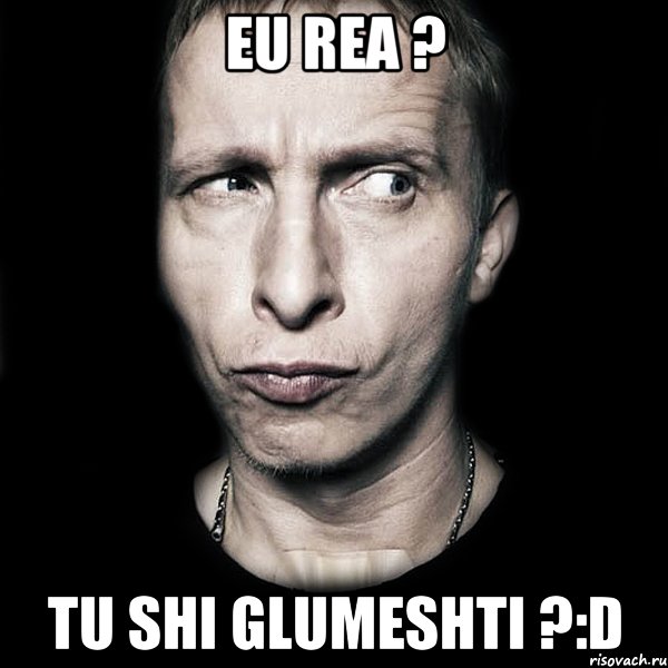 eu rea ? tu shi glumeshti ?:D, Мем  Типичный Охлобыстин