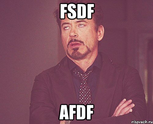 fsdf afdf, Мем твое выражение лица