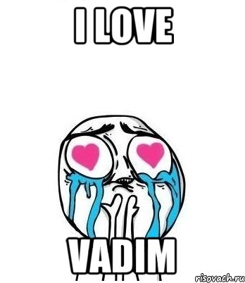 I love Vadim, Мем Влюбленный