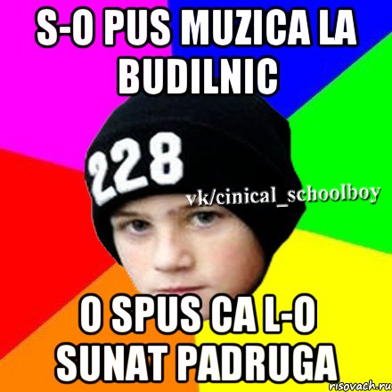 S-o pus muzica la budilnic o spus ca l-o sunat padruga, Мем  Циничный школьник 1