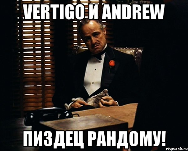 Vertigo и Andrew Пиздец рандому!, Мем Дон Вито Корлеоне