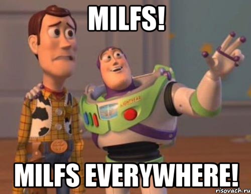 MILFs! MILFs everywhere!, Мем Они повсюду (История игрушек)