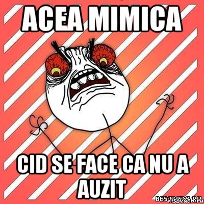 acea mimica cid se face ca nu a auzit