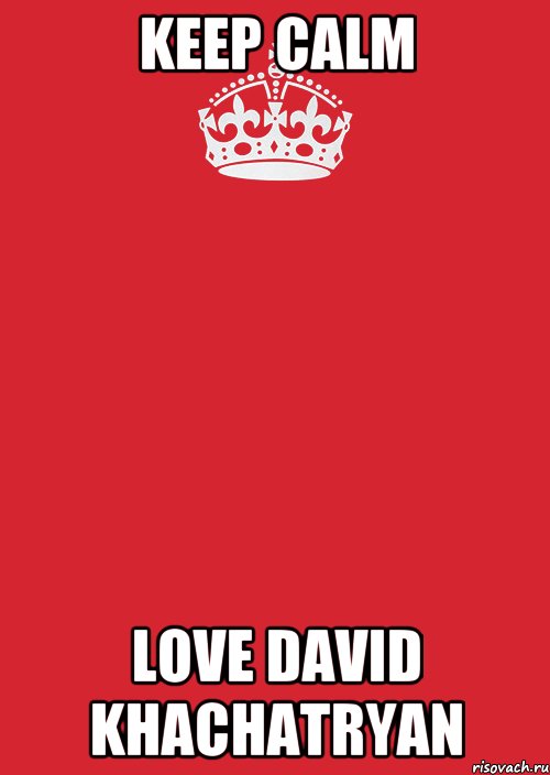 Keep calm Love David Khachatryan, Комикс Keep Calm 3