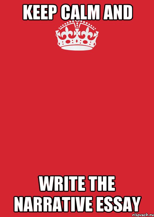 KEEP CALM and write the narrative essay, Комикс Keep Calm 3