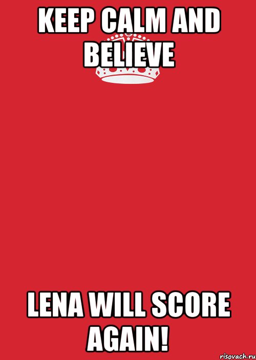 Keep calm and believe Lena will score again!, Комикс Keep Calm 3