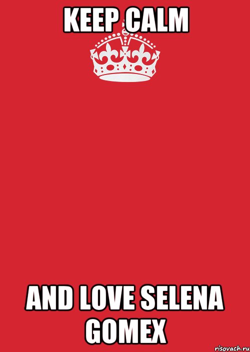 Keep Calm And love Selena Gomex, Комикс Keep Calm 3