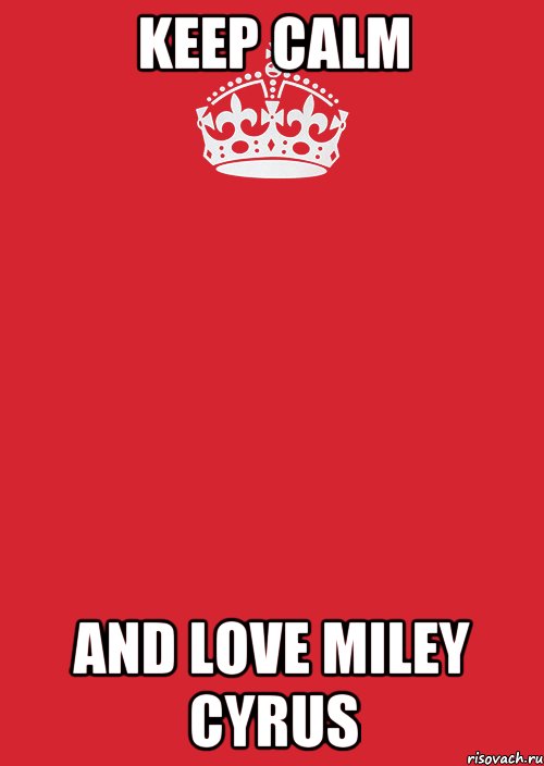 Keep Calm and Love Miley Cyrus, Комикс Keep Calm 3