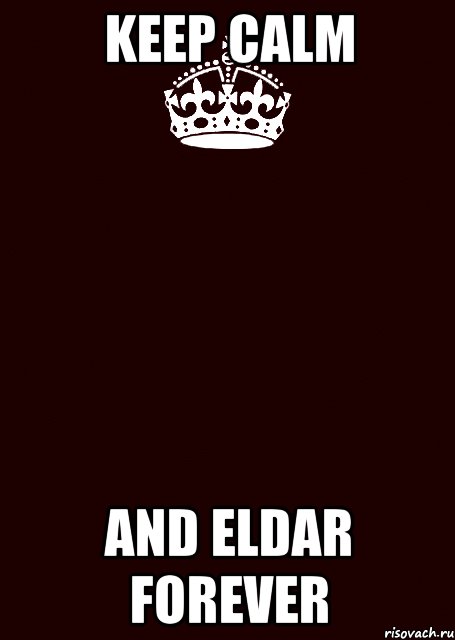 KEEP CALM and ELDAR FOREVER